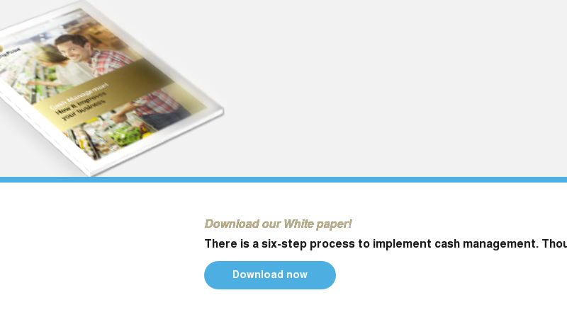 Download our White paper! There is a six-step process to implement cash management. Thousands of retailers around the world have already done it.  Download now
